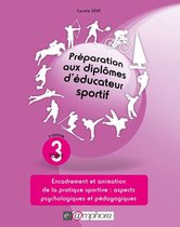 Préparation aux diplômes d'éducateur sportif - tome 3