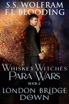 Whiskey Witches Para Wars 2 - London Bridge Down