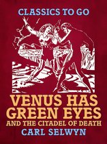 Classics To Go - Venus Has Green Eyes and The Citadel of Death