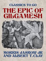 Classics To Go - The Epic of Gilgamesh