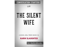 The Silent Wife: A Novel (Will Trent, Book 10) by Karin Slaughter: Conversation Starters