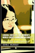 Logical Chess by Fide Women's World Chess Champion volume 7: