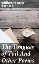 The Tongues of Toil And Other Poems