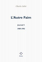 Journal 5 - L'Autre Faim. Journal V (1989-1992)