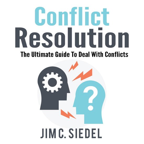 Conflict Resolution: The Ultimate Guide To Deal With Conflic ... - cover