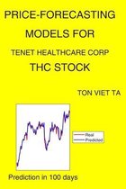 Price-Forecasting Models for Tenet Healthcare Corp THC Stock