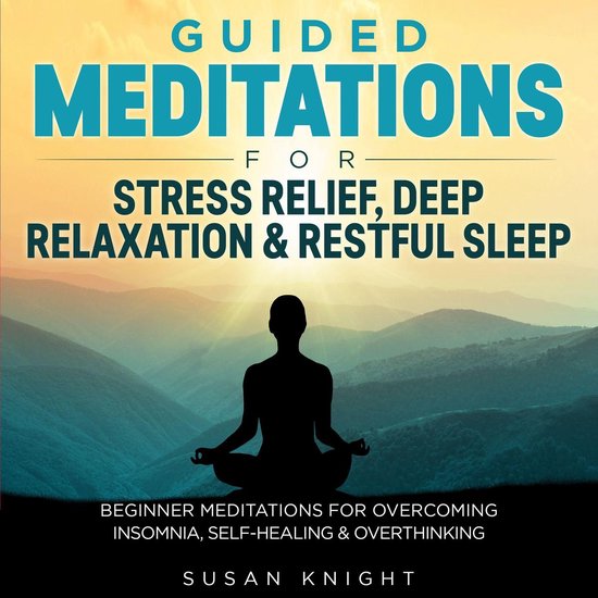 Guided Meditations For Stress Relief, Deep Relaxation & Rest ... - cover
