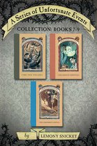 A Series of Unfortunate Events - A Series of Unfortunate Events Collection: Books 7-9