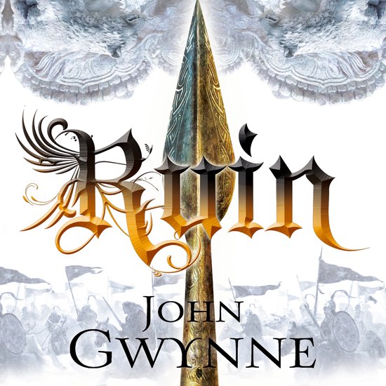 Boekomslag Ruin van John Gwynne met een metalen speerpunt centraal en een leger op de achtergrond.
