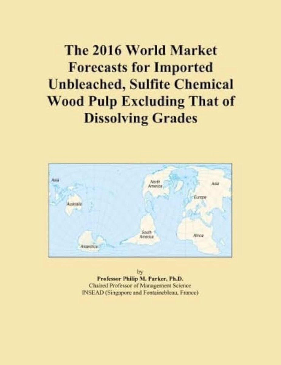 World Market Forecasts for Imported Unbleached, Sulfite Chemical Wood Pulp Excluding That of Dissolving Grades