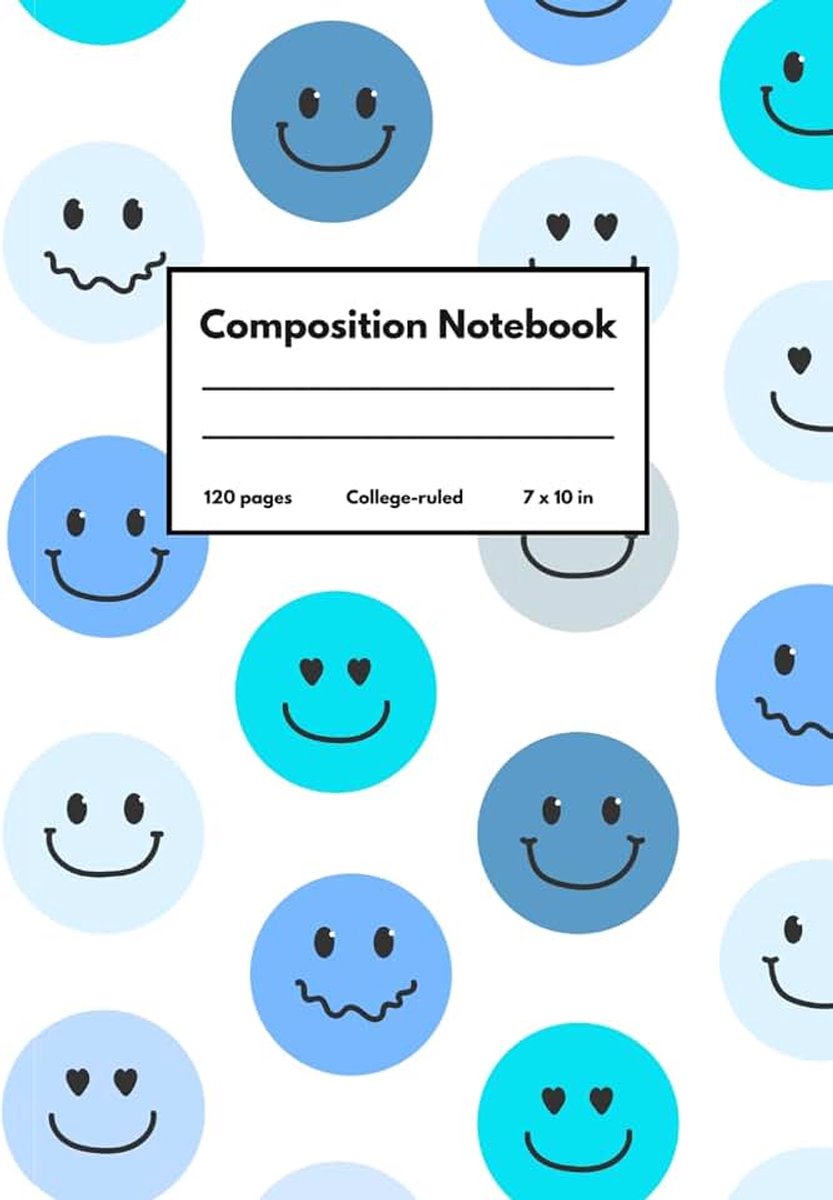 Smiley Face Notebook: Cute College Ruled Composition Notebook for School, Journaling & Note Taking | 120 Pages | 7 x 10 Inches: Fun Aesthetic Notebook ... Women, Teachers & Eve