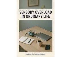 The Late Diagnosis Library 3800 - Sensory Overload in Ordinary Life