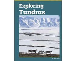 Exploring Biomes - Exploring Tundras