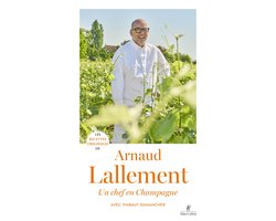 Les recettes originales de... - Les Recettes originales d'Arnaud Lallement - Un chef en Champagne