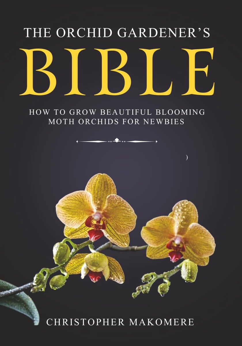 The Orchid Gardener’s Bible: How to Grow Beautiful Blooming Moth Orchids for Newbies (Indoor Flower Gardening Book 2) - ShopVlot