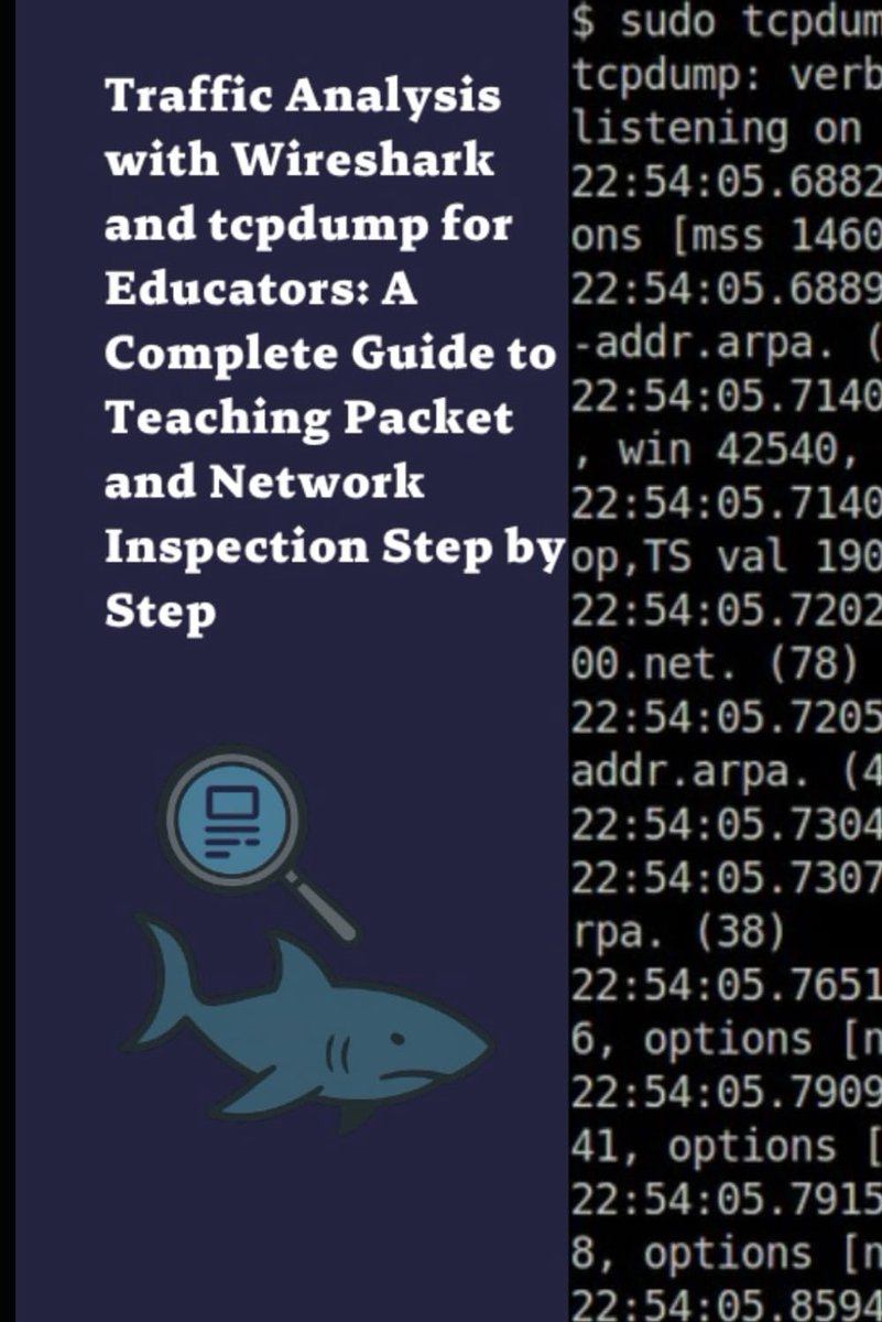Traffic Analysis with Wireshark and tcpdump for Educators: A Complete Guide to Teaching Packet and Network Inspection - ShopVlot