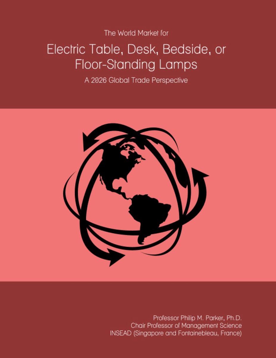 The World Market for Electric Table, Desk, Bedside, or Floor-Standing Lamps: A 2026 Global Trade Perspective - ShopVlot