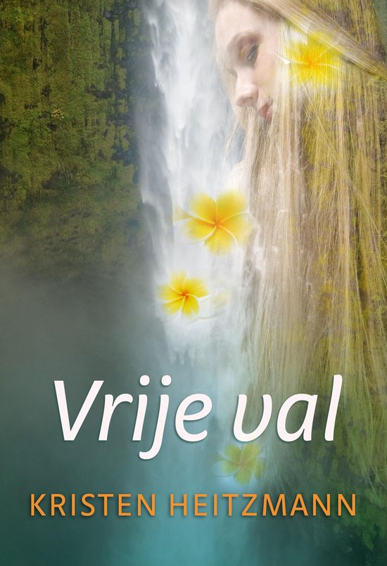 Boekomslag met een waterval, gele bloemen en het profiel van een vrouw. Titel: Vrije val door Kristen Heitzmann.