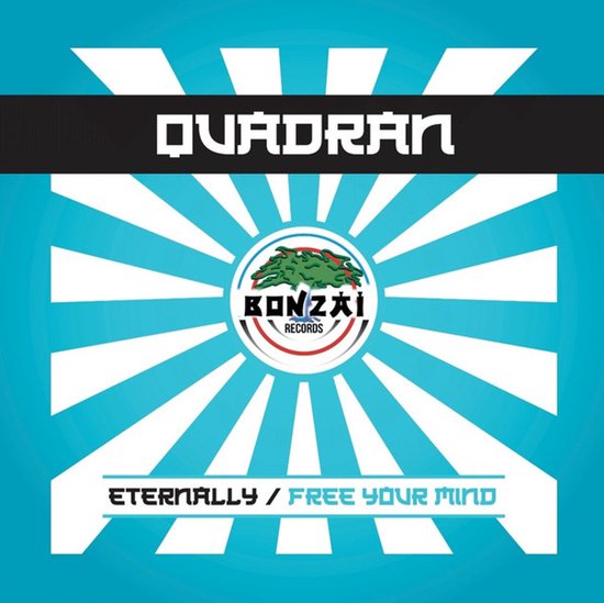 Blauwe hoes met zonnestralen, centraal Bonzai Records logo, en teksten QUADRAN en ETERNALLY / FREE YOUR MIND.