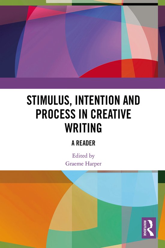 Stimulus, Intention and Process in Creative Writing - cover