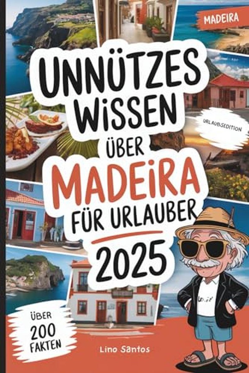Verrücktes Wissen über Madeira: 200 Überraschende Informationen für Urlaubsreisende