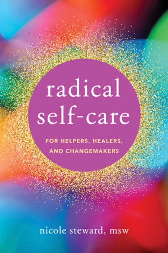 Radical Self-Care for Helpers, Healers, and Changemakers - cover