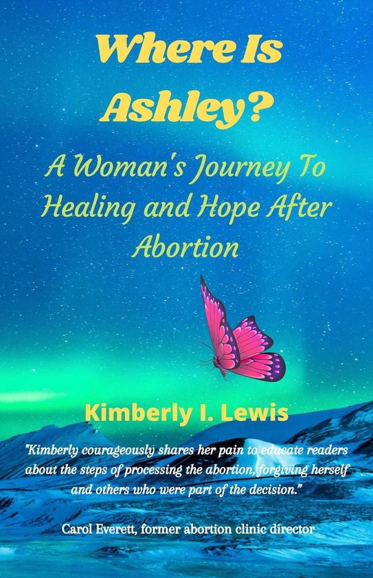 Where Is Ashley? A Woman's Journey To Healing and Hope After ... - cover