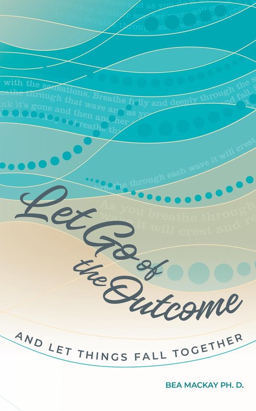 Let Go of the Outcome and Let Things Fall Together - cover