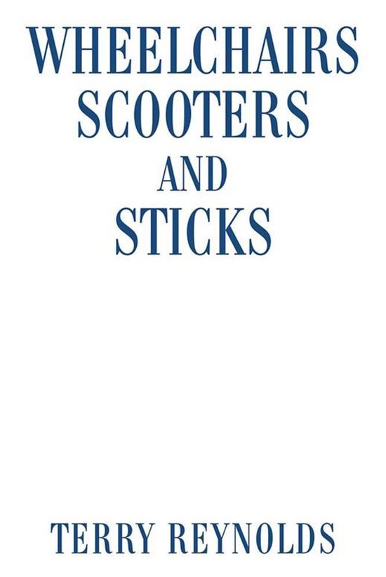 Wheelchairs Scooters and Sticks - cover