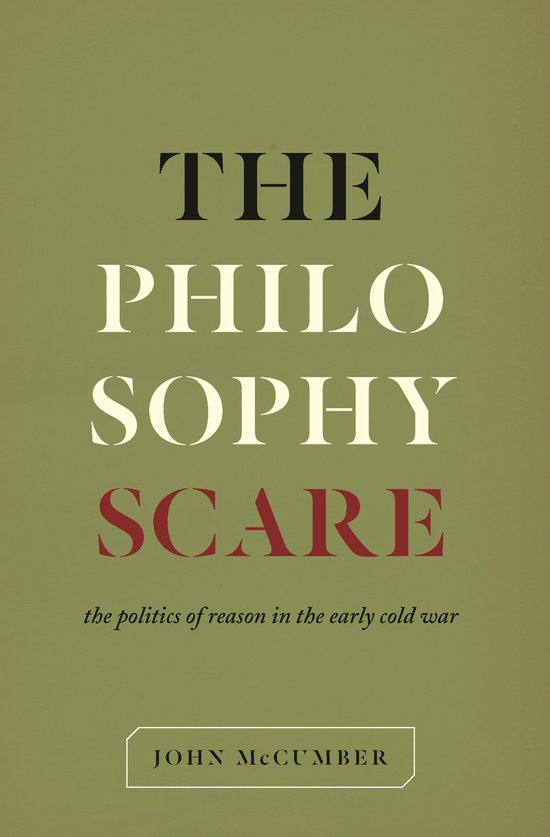 Boekcover "The Philosophy Scare" met de subtitel "the politics of reason in the early cold war" van John McCumber.