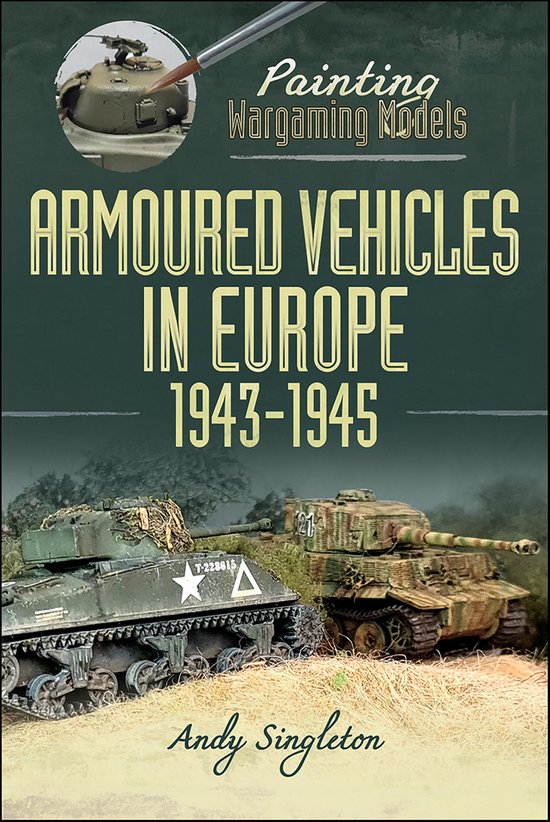 Painting Wargaming Figures - Armoured Vehicles in Europe, 19 ... - cover