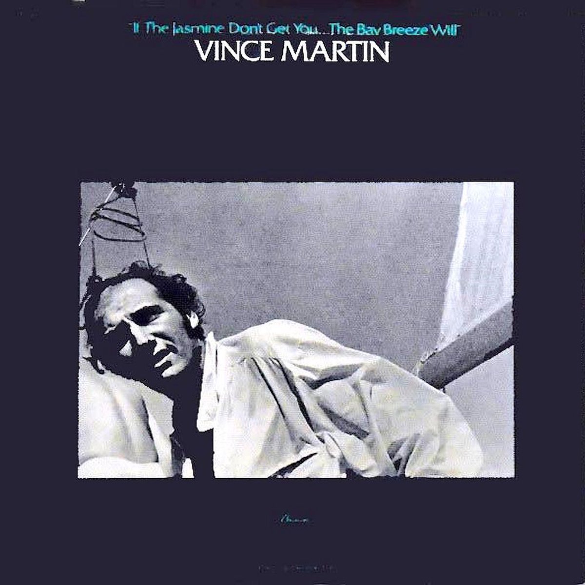 Vince Martin - If The Jasmine Don't Get You…The Bay Breeze Will (CD)