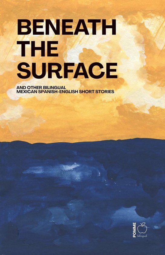 Beneath the Surface And Other Bilingual Mexican Spanish-Engl ... - cover