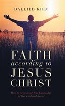 Faith Series 1 - Faith According to Jesus Christ