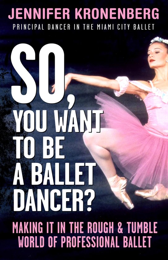 So, You Want To Be a Ballet Dancer? - cover