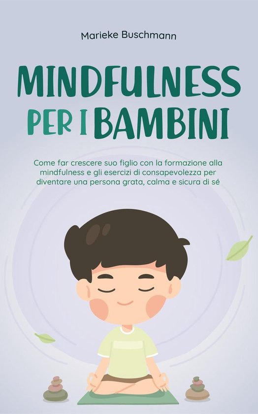 Mindfulness per i bambini: Come far crescere suo figlio con  ... - cover