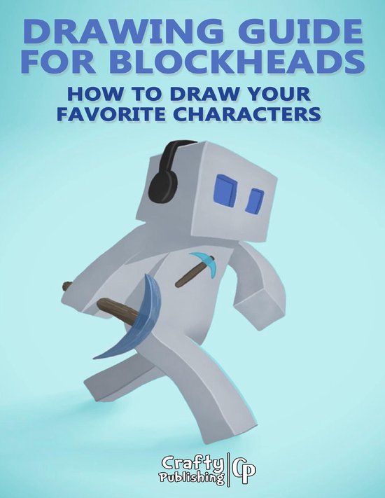 Drawing Guide for Blockheads - How to Draw Your Favorite Cha ... - cover