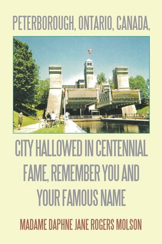 Peterborough, Ontario, Canada, City Hallowed in Centennial F ... - cover