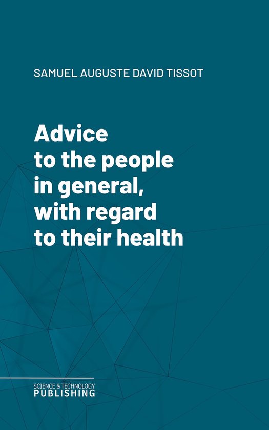 Advice to the people in general, with regard to their health