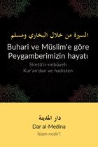 İslam nedir? - Buhari ve Müslim'e göre Peygamberimizin hayatı
