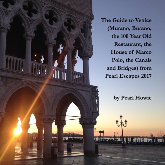 The Guide to Venice (Murano, Burano, the 100 Year Old Restau ... - cover