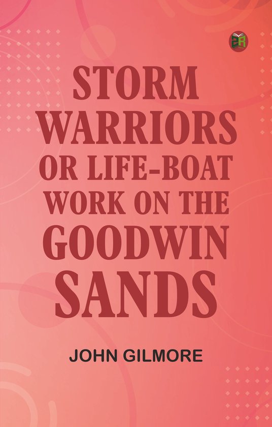 Storm Warriors; or, Life-Boat Work on the Goodwin Sands - cover