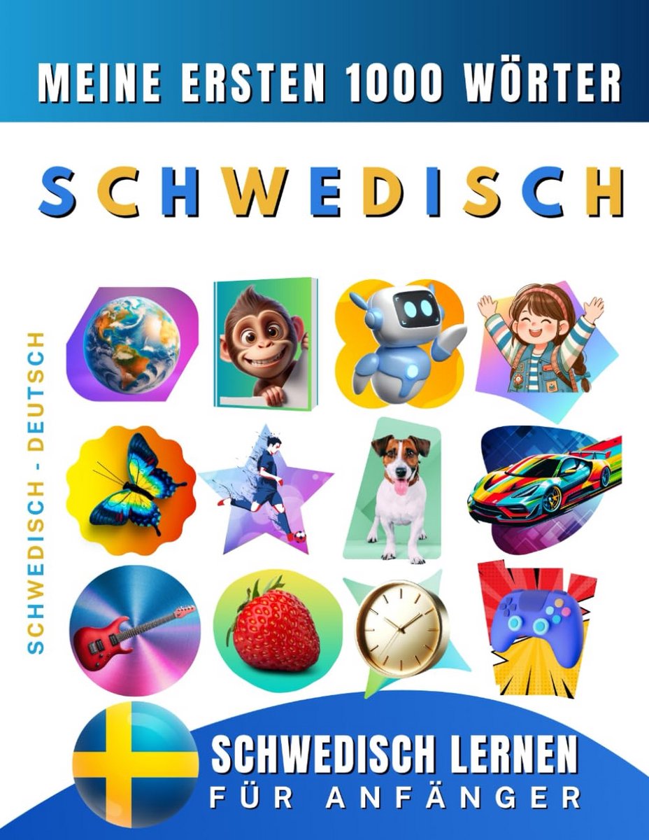 Zweisprachiges Schwedisch-Deutsch Lernbuch: Erste 1000 Wörter für Anfänger