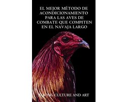 El Mejor Método de Acondicionamiento Para las Aves de Combate Que Compiten En el Navaja Largo