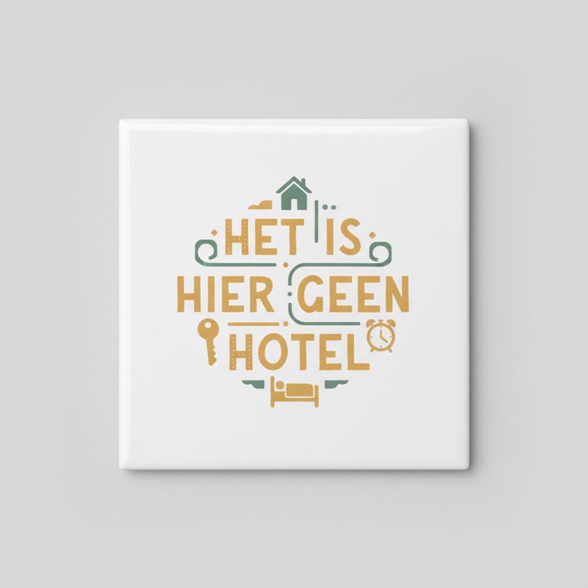 Grappige Huis Tekst Keramische Tegel – “Het Is Hier Geen Hotel” – Decoratieve Wandtegel 15