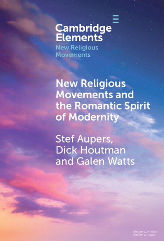 Boekomslag: Cambridge Elements New Religious Movements. Titel: New Religious Movements and the Romantic Spirit of Modernity.