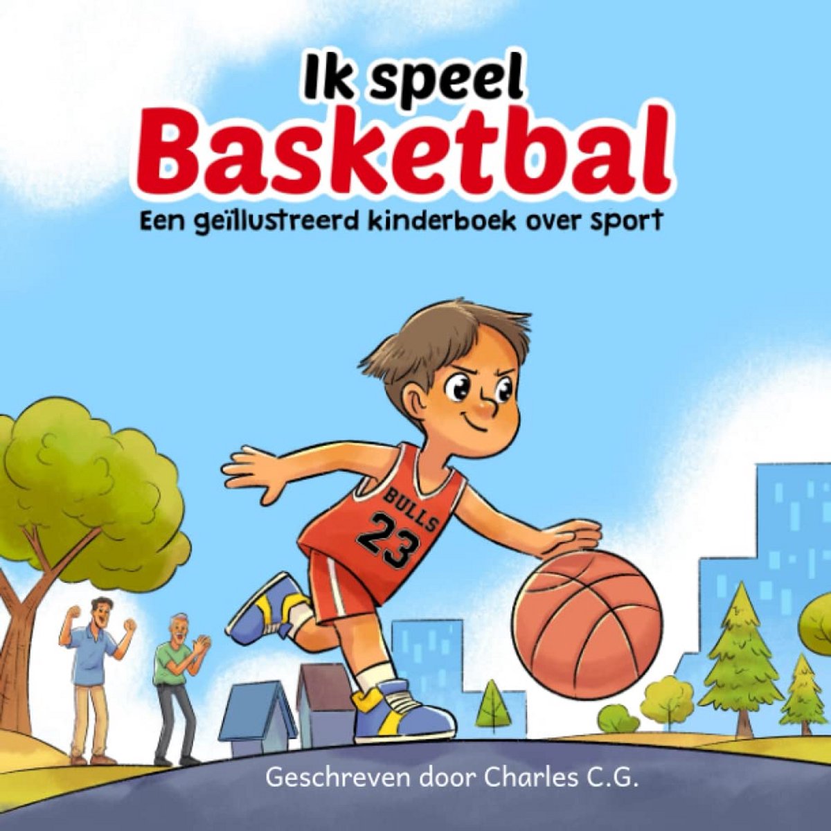 Basketbal voor Kinderen: Geïllustreerd Verhaal over Sportief Dromen en Oefenen