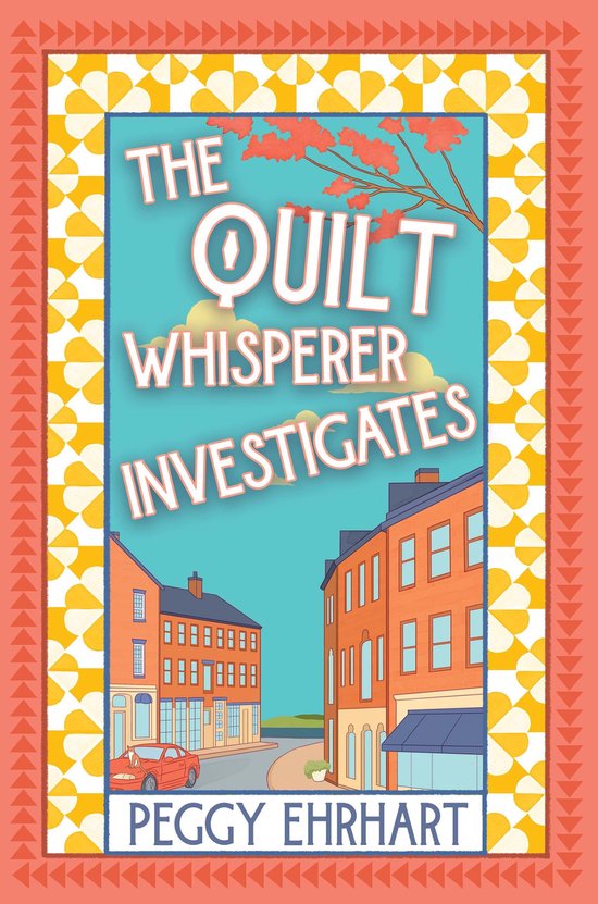 A Quilt Whisperer Mystery - The Quilt Whisperer Investigates - cover