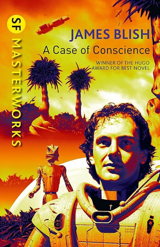 Couverture du livre de James Blish, A Case of Conscience, avec un homme en combinaison spatiale et une créature reptilienne sur une planète extraterrestre. SF Masterworks.