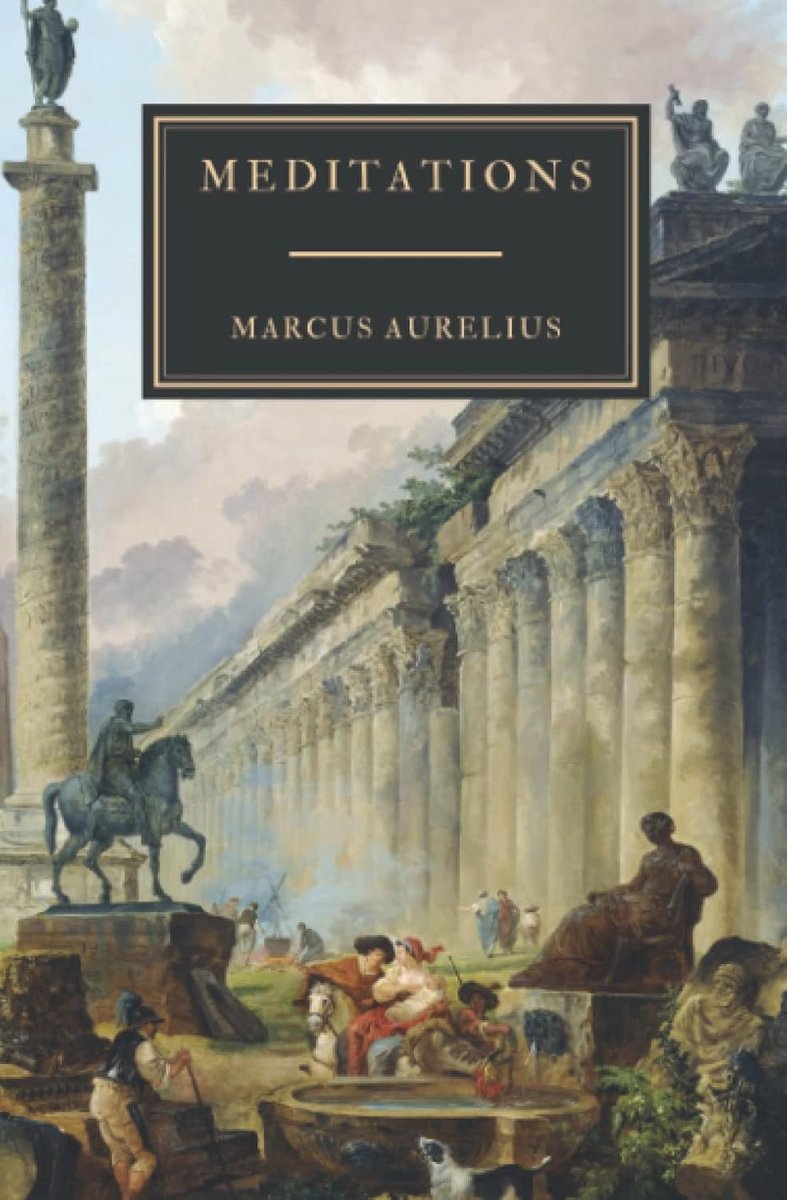 Meditations - Marcus Aurelius - Aforismen en Wijsheid